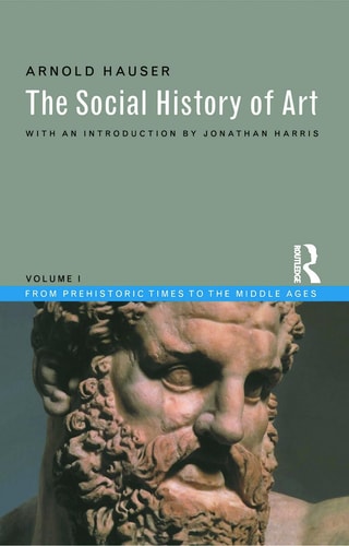 The Social History of Art, Vol. 1: From Prehistoric Times to the Middle Ages