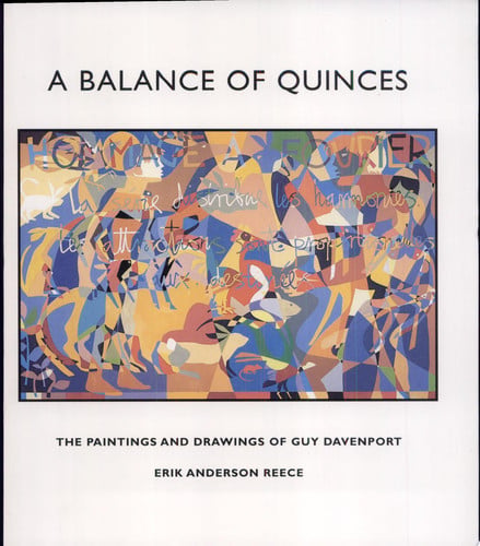 A Balance of Quinces: The Paintings and Drawings of Guy Davenport