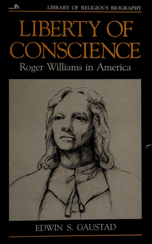 Liberty of Conscience: Roger Williams in America (Library of Religious Biography Series)