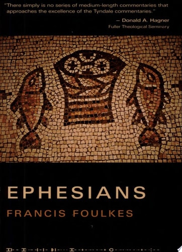 The Letter of Paul to the Ephesians: An Introduction and Commentary, 2nd Edition (The Tyndale New Testament Commentaries)