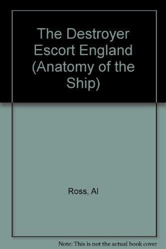 The Destroyer Escort England (Anatomy of the Ship)