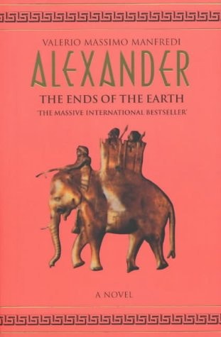 Alexander - The Ends of the Earth (Book 3 in the Alexander Trilogy)