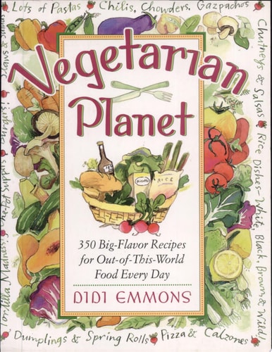 The Vegetarian Planet: 350 Big-Flavor Recipes for Out-Of-This-World Food Every Day