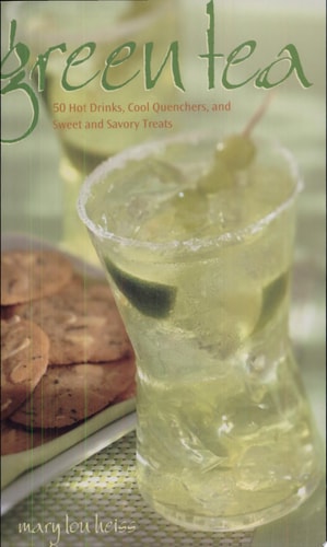Green Tea: 50 Hot Drinks, Cool Quenchers, And Sweet And Savory Treats (50 Series)