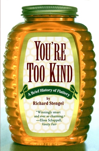 You're Too Kind: A Brief History of Flattery
