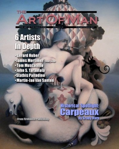 The Art of Man - Edition 18: Fine Art of the Male Form Quarterly Journal (Volume 18)