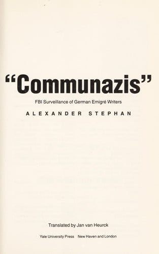 Communazis: FBI Surveillance of German Emigré Writers