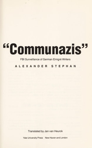 Communazis: FBI Surveillance of German Emigré Writers