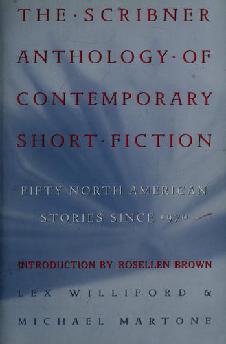 The Scribner Anthology of Contemporary Short Fiction: Fifty North American American Stories Since 1970