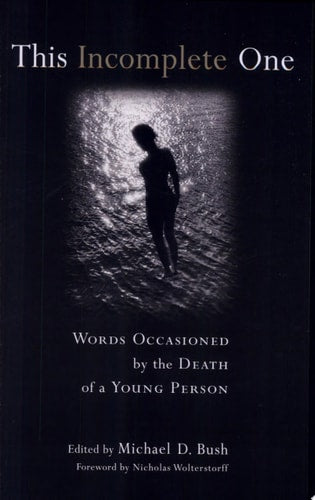 This Incomplete One: Words Occasioned by the Death of a Young Person