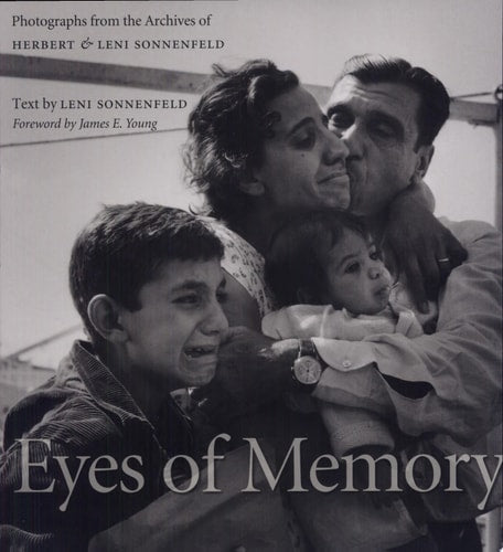 Eyes of Memory: Photographs from the Archives of Herbert & Leni Sonnenfeld