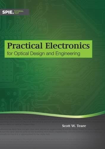 Practical Electronics for Optical Design and Engineering (Tutorial Texts)