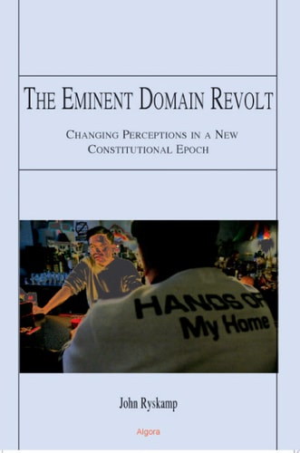 The Eminent Domain Revolt: Changing Perceptions in a New Constitutional Epoch
