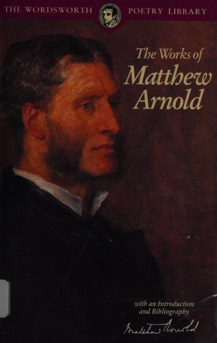 The Works of Matthew Arnold (Wordsworth Poetry Library)