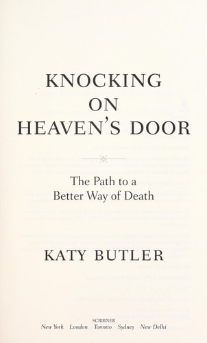Knocking on Heaven's Door: The Path to a Better Way of Death
