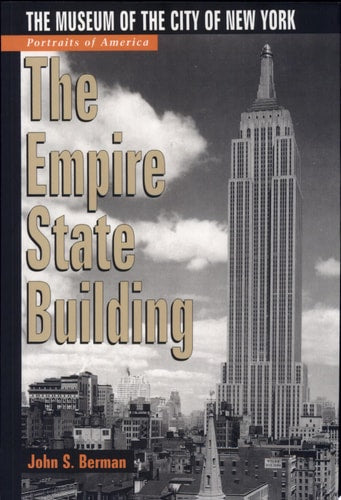 The Portraits of America: Empire State Building: The Museum of the City of New York