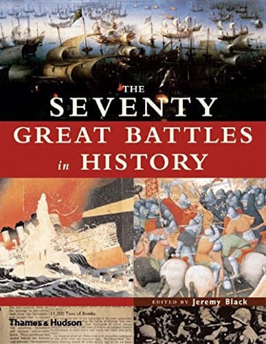 The Seventy Great Battles in History