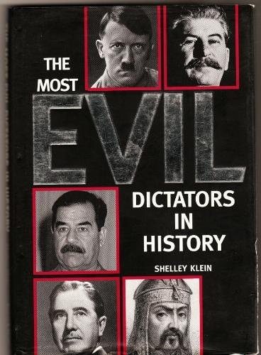 The Most Evil Dictators in History. by Shelley KLEIN (2004-05-03)