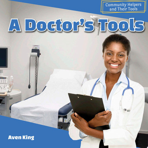 A Doctor's Tools (Community Helpers and Their Tools)