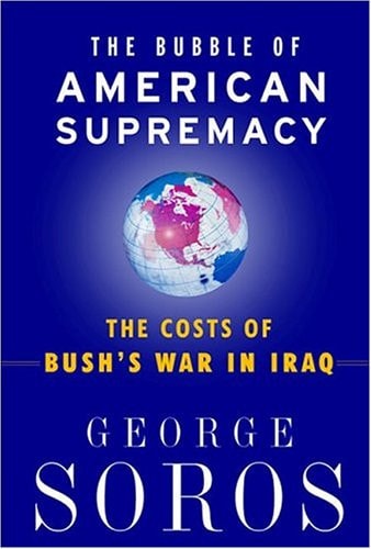 The Bubble Of American Supremacy: The Costs Of Bush's War In Iraq