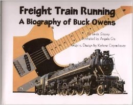 Freight Train Runing: A Biography of Buck Owens