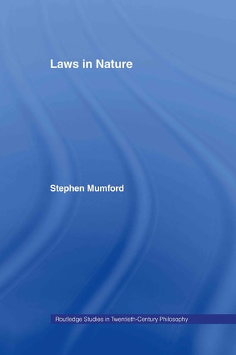 Laws in Nature (Routledge Studies in Twentieth-Century Philosophy)