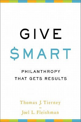 Give Smart: Philanthropy that Gets Results