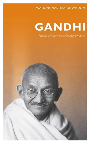 Gandhi: Radical Wisdom for a Changing World (Masters of Wisdom)
