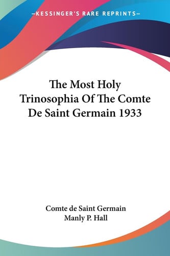 The Most Holy Trinosophia Of The Comte De Saint Germain 1933