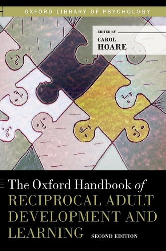 The Oxford Handbook of Reciprocal Adult Development and Learning (Oxford Library of Psychology)