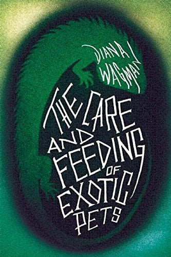 The Care and Feeding of Exotic Pets