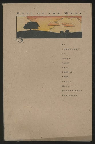 Best of the West an Anthology of Plays from the 1989 and 1990 Padua Hills Playwrights Workshop Festival