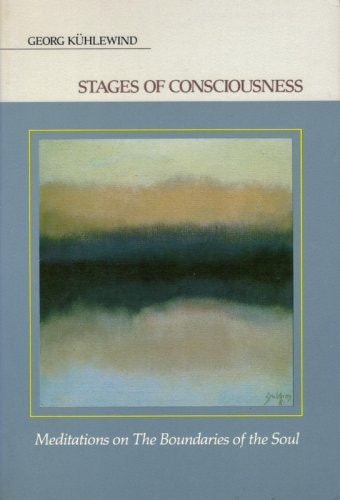 Stages of Consciousness: Meditations on the Boundaries of the Soul