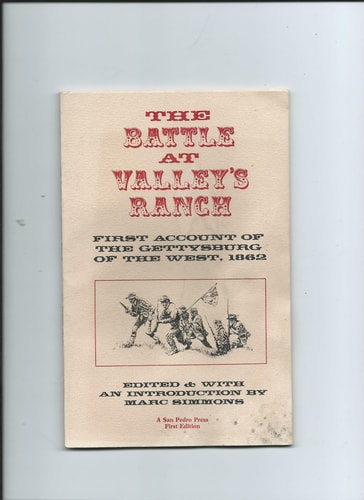 The Battle at Valley's Ranch: First account of the Gettysburg of the West, 1862