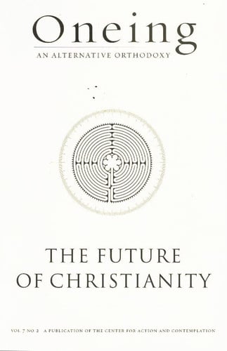 ONEING AN ALTERNATIVE ORTHODOXY The Future of Christianity