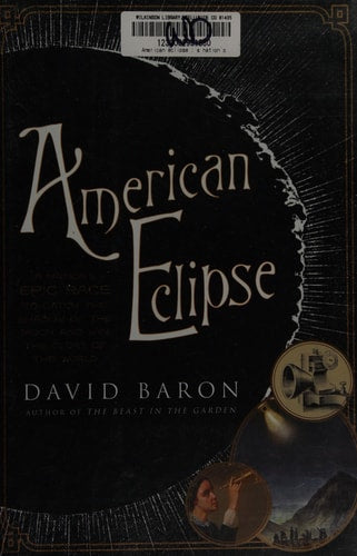 American Eclipse: A Nation's Epic Race to Catch the Shadow of the Moon and Win the Glory of the World
