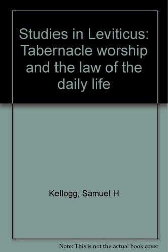Studies in Leviticus: Tabernacle worship and the law of the daily life