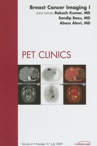 Breast Cancer Imaging I, An Issue of PET Clinics (Volume 4-3) (The Clinics: Radiology, Volume 4-3)