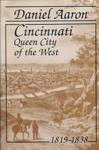 CINCINNATI: QUEEN CITY OF THE WEST, 1819-1838 (URBAN LIFE & URBAN LANDSCAPE)