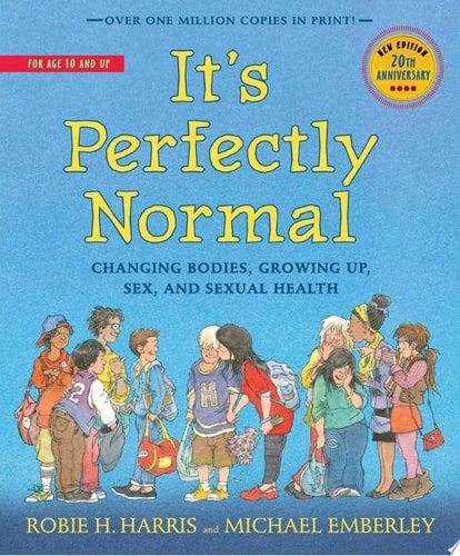 It's Perfectly Normal: Changing Bodies, Growing Up, Sex, and Sexual Health (The Family Library)