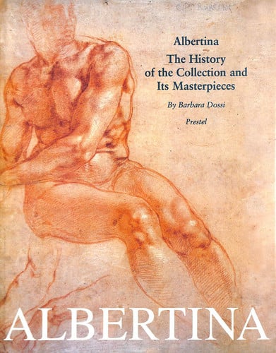 Albertina: The History of the Collection and Its Masterpieces