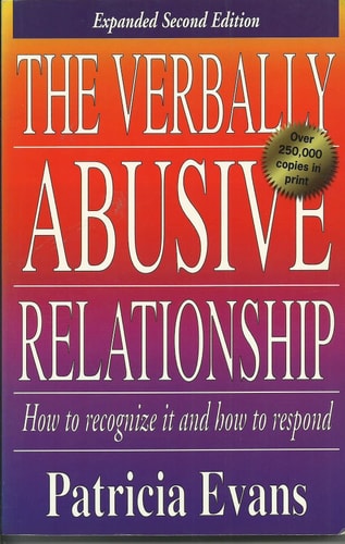 The Verbally Abusive Relationship: How to Recognize It and How to Respond