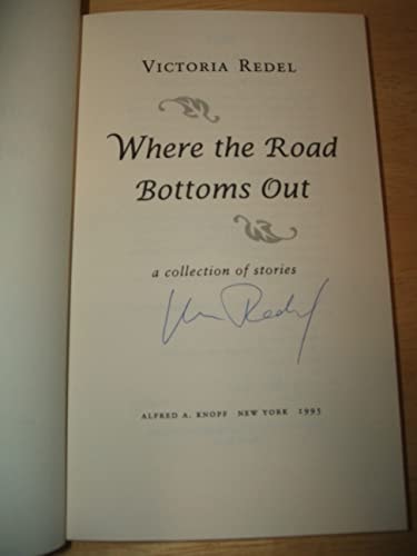 Where The Road Bottoms Out: Stories