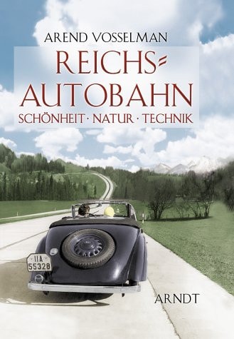 Reichsautobahn: Beauty in Nature and Technique