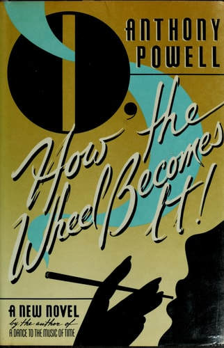 O, how the wheel becomes it!: A novel