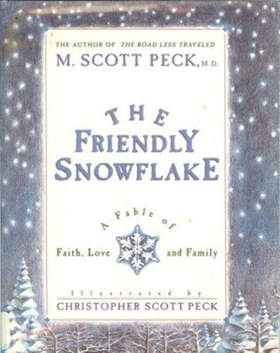 The Friendly Snowflake: A Fable of Faith, Love, and Family
