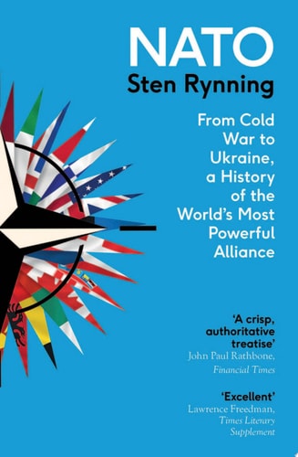 NATO: From Cold War to Ukraine, a History of the World’s Most Powerful Alliance