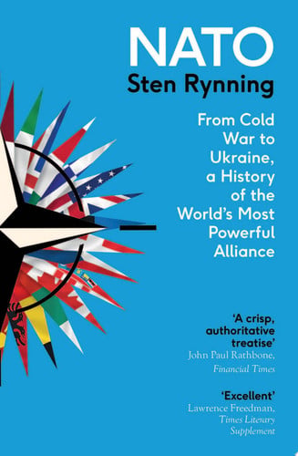 NATO: From Cold War to Ukraine, a History of the World’s Most Powerful Alliance