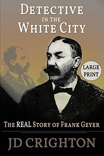 Detective in the White City: The Real Story of Frank Geyer (Large Print)