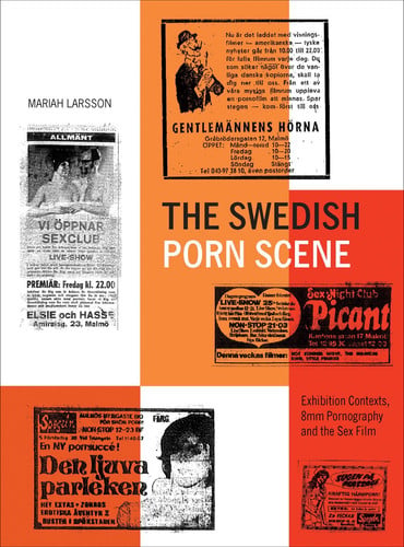 The Swedish Porn Scene: Exhibition Contexts, 8mm Pornography and the Sex Film